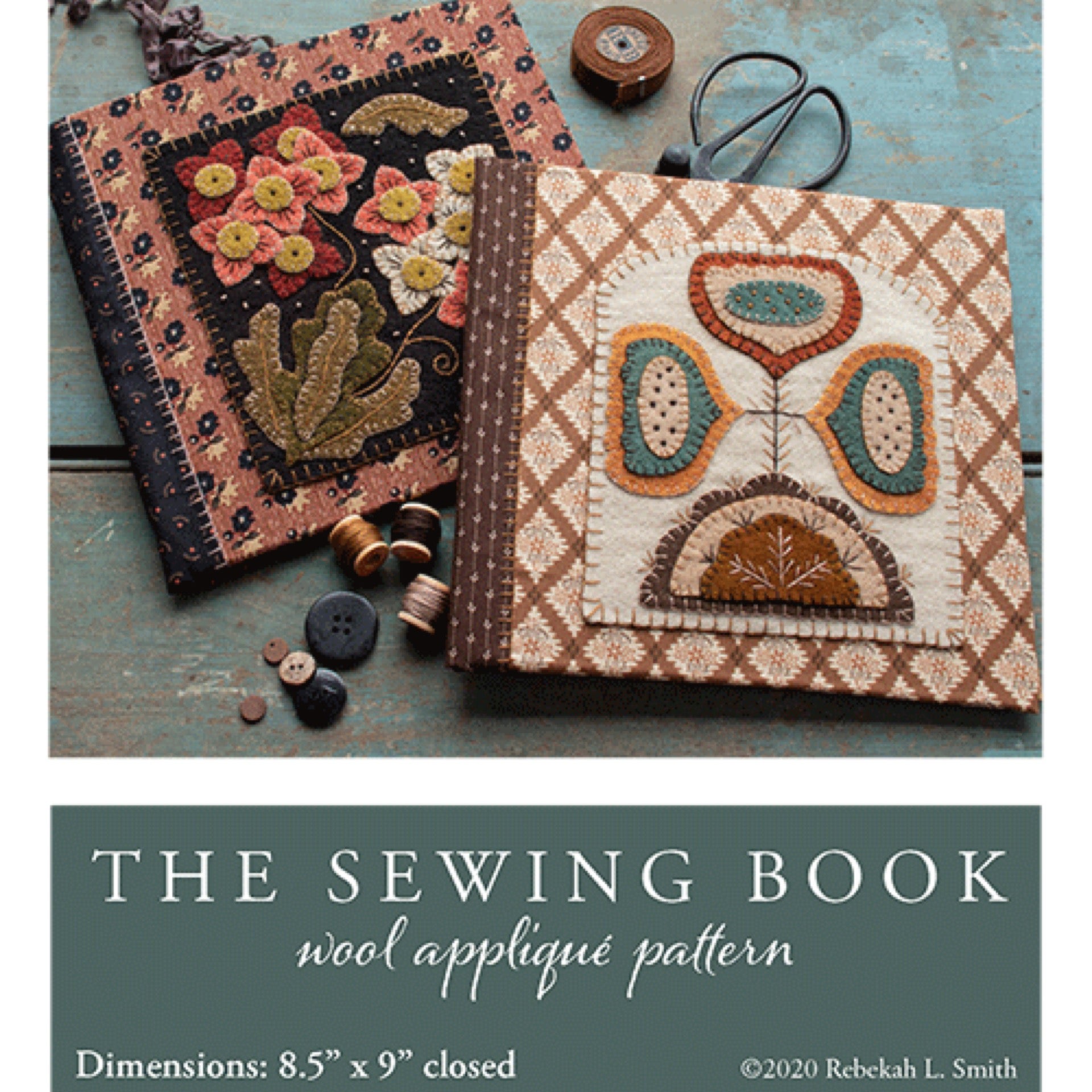 Rebekah Smith ~ The Sewing Book Pattern  Primitive Homespuns Wool and  Needleworks LLC
